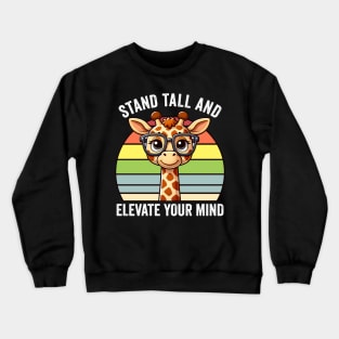 Smart Giraffe Stand Tall and Elevate Your Mind Crewneck Sweatshirt